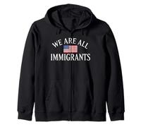 We Are All Immigrants Human Rights No La Migra USA Flag Zip Hoodie