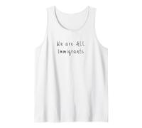 We are all Immigrants Peaceful Protest Tank Top