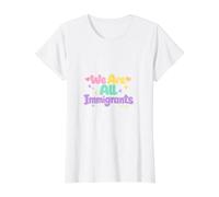 We are All Immigrants Refugee Supporter Pro Immigrant Value Graphic T-Shirt, Women, White, S