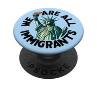We Are All Immigrants Statue of Liberty PopSockets Adhesive PopGrip