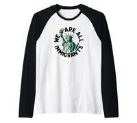 We are All Immigrants Statue of Liberty Raglan Baseball Tee