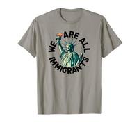 We are All Immigrants Statue of Liberty T-Shirt