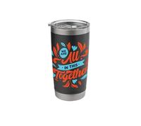 We are All in This Together Design Inspirational Unity Stainless Steel Insulated Tumbler