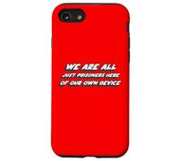 We are all Just Prisoners Here of our own Device Case for iPhone SE (2020) / 7/8