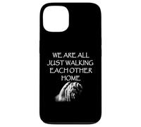 We Are All Just Walking Each Other Home - Quote Case for iPhone 13