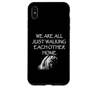 We Are All Just Walking Each Other Home - Quote Case for iPhone XS Max