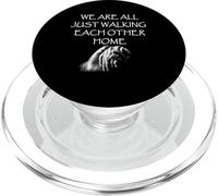 We Are All Just Walking Each Other Home - Quote PopSockets PopGrip for MagSafe