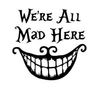 We are All Mad Here Vinyl Quotes Sticker Funny Smile Face Big Mouth Decor-S-42x45cm-Black