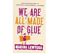 We Are All Made of Glue
