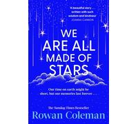 We Are All Made of Stars: A heartwarming and uplifting novel of second chances and love letters from the Sunday Times bestselling author