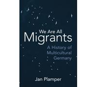 We Are All Migrants: A History of Multicultural Germany