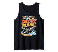 We are All On The Decoy Plane Tank Top