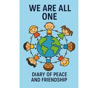 We Are All One: Friendship and Peace Journal (voci di pace)