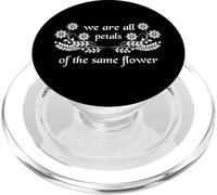 We Are All Petals Of The Same Flower - Unity & Kindness PopSockets PopGrip for MagSafe