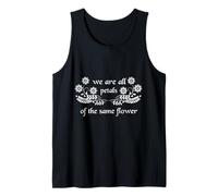 We are All Petals of The Same Flower - Unity & Kindness Tank Top