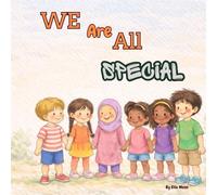 We Are All Special: A Children’s Book About Diversity, Empathy, and Kindness to Teach Kids About Differences, Friendship, and Belonging