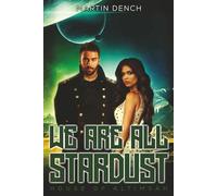 We Are All Stardust: Book II of The House Of Altimsah: 2