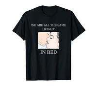 We Are All The Same Height In Bed Adult Funny Short People T-Shirt