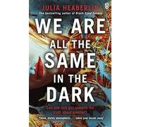 We Are All the Same in the Dark: Julia Heaberlin
