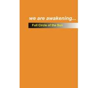 we are awakening... (Book 2): Full Circle of the Sun