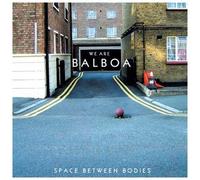 We Are Balboa - Space Between Bodies