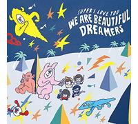 WE ARE BEAUTIFUL DREAMERS