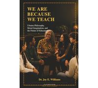 We Are Because We Teach: Ubuntu Philosophy, Moral Imagination, and the Future of Education (The Ubuntu Series)