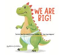 We are Big: Tested tips for helping your toddler say “bye-bye nappies”