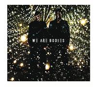 We Are Bodies - We Are Bodies