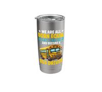 We are Born Equal and Become A Bus Driver School Bus Stainless Steel Insulated Tumbler