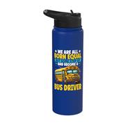 We are Born Equal and Become A Bus Driver School Bus Stainless Steel Insulated Water Bottle