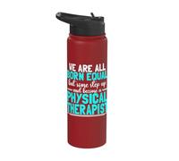 We are Born Equal Become Physical Therapist Physical Therapy Stainless Steel Insulated Water Bottle