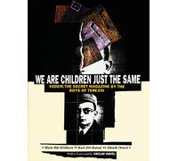 We Are Children Just the Same: Vedem, the Secret Magazine by the Boys of Terezin