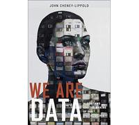 We Are Data: Algorithms and the Making of Our Digital Selves