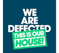 We Are Defected. This Is Our H - We Are Defected. This Is Our House!