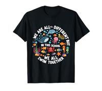 We are Different But in This School We All Swim Together T-Shirt