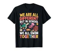 We are Different But in This School We All Swim Together T-Shirt
