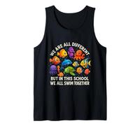 We are Different But in This School We All Swim Together Tank Top