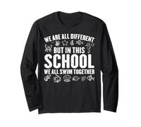 We are Different But in This School We Swim Together Ocean Long Sleeve T-Shirt