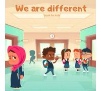 We Are Differnt Book For Kids: Let's Talk About Racism And Intollerance Respect For Peoples Different Skin Colors And Culture