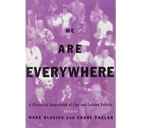 We Are Everywhere: A Historical Sourcebook of Gay and Lesbian Politics