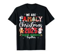 We are Family Christmas 2025 Friends Memories Together Xmas T-Shirt