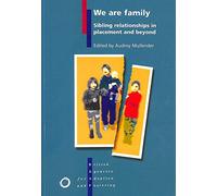 We are Family: Sibling Relationships in Placement and Beyond