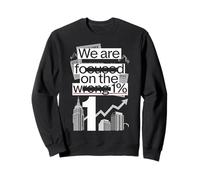 We Are Focused On The Wrong 1 Percent Anti Billionaire Class Sweatshirt
