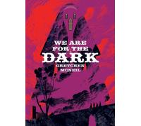We Are For The Dark
