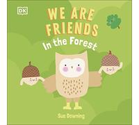 We Are Friends: In the Forest: Friends Can Be Found Eve - DK - Board Book -15/06/2022
