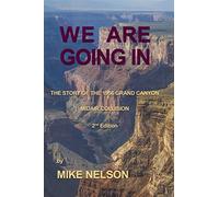 We Are Going In: The Story of the Grand Canyon Disaster