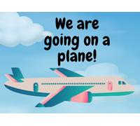 We are going on a plane!