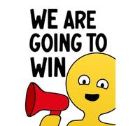 We Are Going To Win
