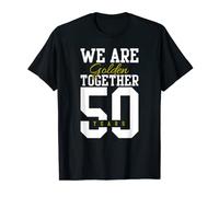 We Are Golden Together Fifty Years 50th Wedding Anniversary T-Shirt